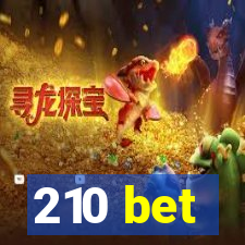 210 bet